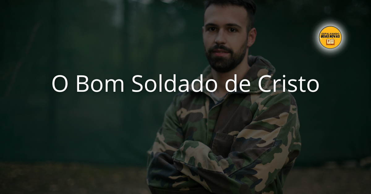 O Bom Soldado De Cristo 2 Timoteo 2