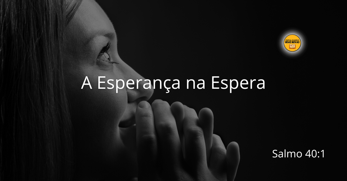 A Esperanca Na Espera