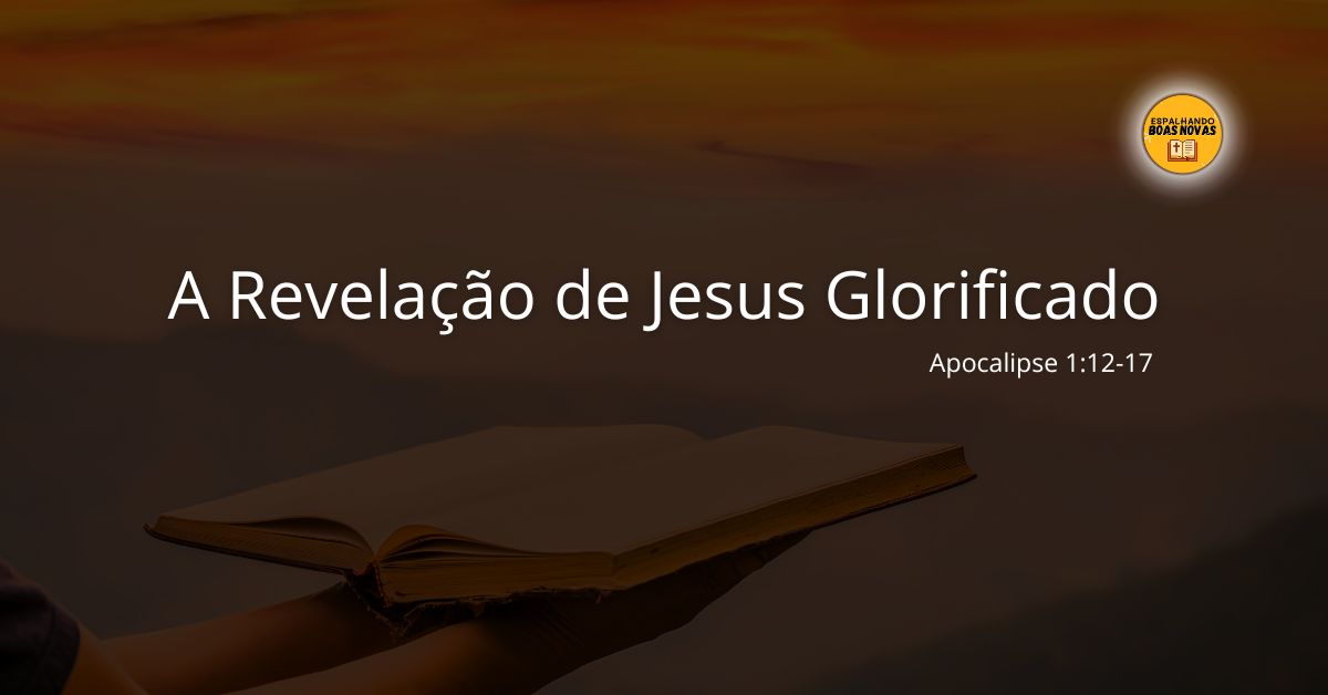 A Revelacao De Jesus Glorificado