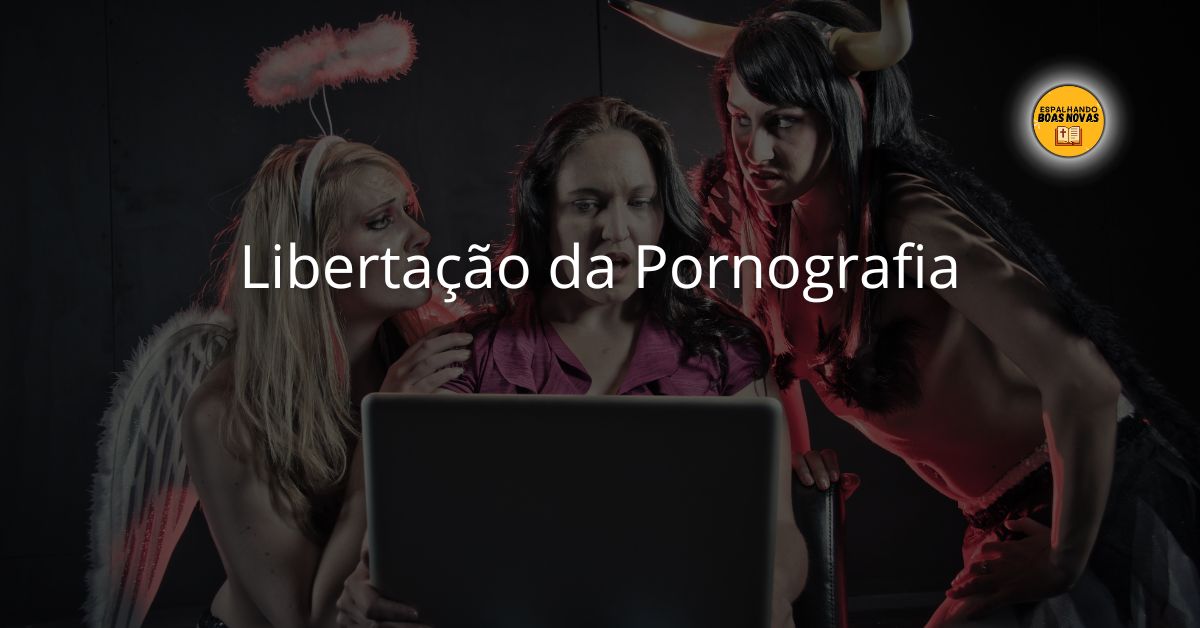 Libertação Da Pornografia