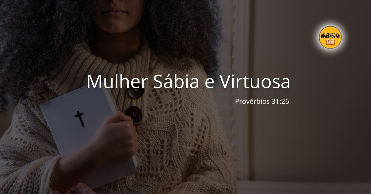 Mulher Sabia E Virtuosa