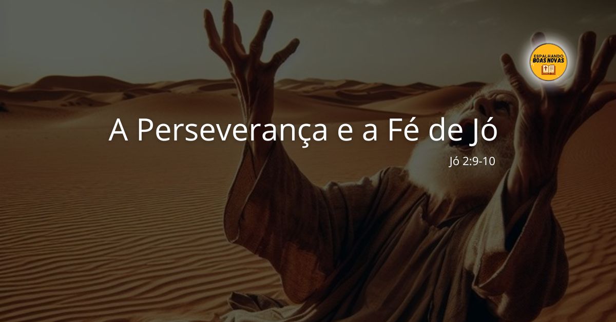 A Perseverança e a Fé de Jó