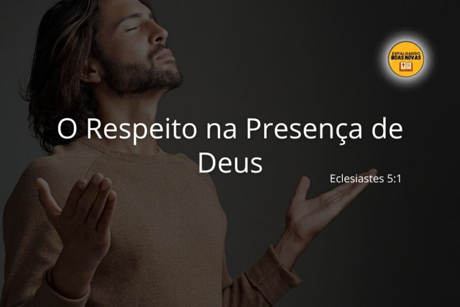 O Respeito Na Presença De Deus