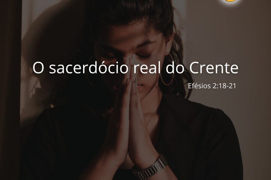 O Sacerdócio Real Do Crente