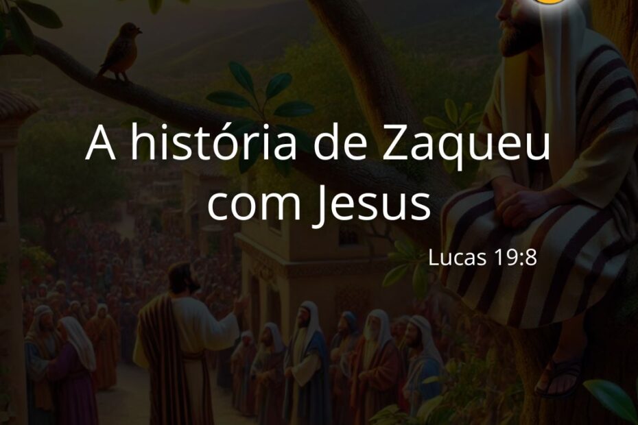 A História De Zaqueu Com Jesus