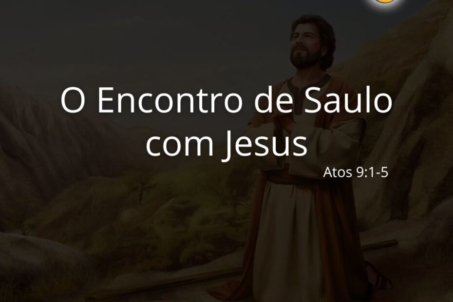 O Encontro De Saulo Com Jesus