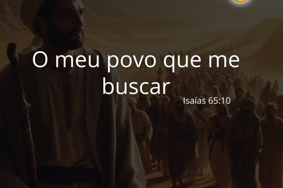 O Meu Povo Que Me Buscar - Isaías 65:10